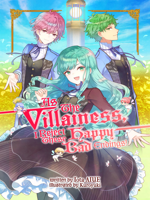 Title details for As the Villainess, I Reject These Happy-Bad Endings! by Iota AIUE - Available